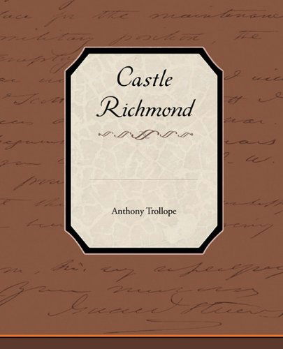 Castle Richmond - Anthony Trollope - Books - Book Jungle - 9781438573434 - March 9, 2010