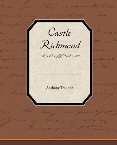 Castle Richmond - Anthony Trollope - Bücher - Book Jungle - 9781438573434 - 9. März 2010