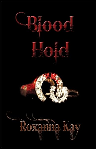 Cover for Roxanna Kay · Blood Hold (Paperback Book) (2009)