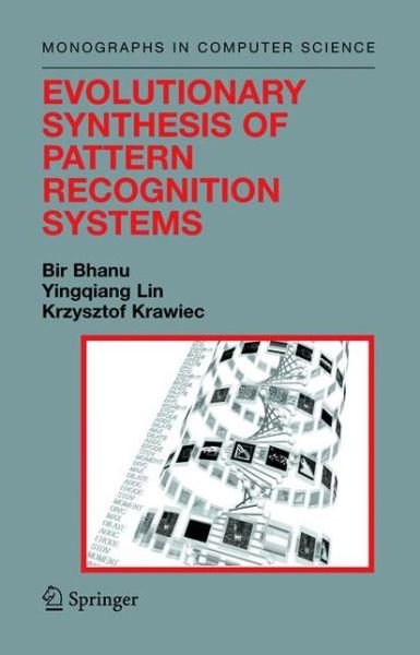 Cover for Bir Bhanu · Evolutionary Synthesis of Pattern Recognition Systems - Monographs in Computer Science (Paperback Book) [Softcover reprint of hardcover 1st ed. 2005 edition] (2010)