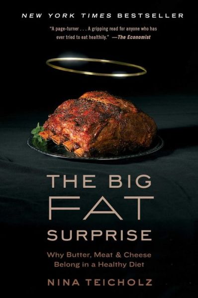 Cover for Nina Teicholz · The Big Fat Surprise: Why Butter, Meat and Cheese Belong in a Healthy Diet (Paperback Book) (2015)