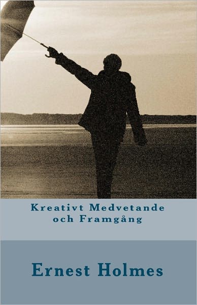 Cover for Ernest Holmes · Kreativt Medvetande Och Framgang (Paperback Bog) (2010)