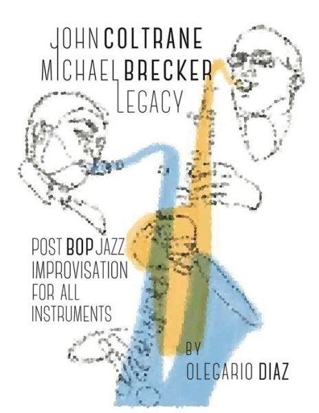 Cover for Olegario Diaz · John Coltrane Michael Brecker Legacy (Paperback Book) (2018)