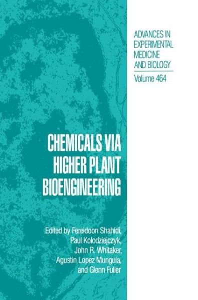 Cover for Fereidoon Shahidi · Chemicals via Higher Plant Bioengineering - Advances in Experimental Medicine and Biology (Paperback Bog) [Softcover reprint of the original 1st ed. 1999 edition] (2012)