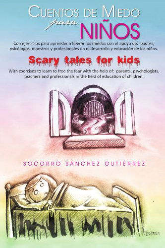 Cover for Socorro Sánchez Gutiérrez · Cuentos De Miedo Para Niños Scary Tales for Kids (Paperback Book) [Spanish edition] (2011)