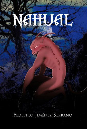Cover for Federico Jimaenez Serrano · Nahual: Novela (Hardcover Book) [Spanish edition] (2012)