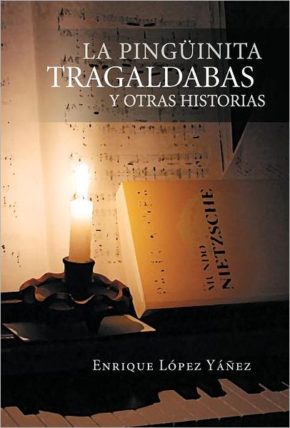 Cover for Enrique Lopez Yanez · La Pinguinita Tragaldabas Y Otras Historias (Hardcover Book) [Spanish edition] (2012)