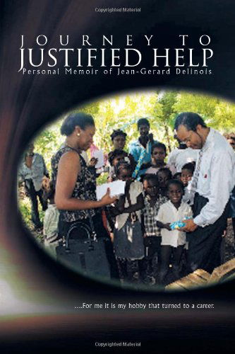 Cover for Jean-gerard Delinois · Journey to Justified Help: Personal Memoir of Jean-gerard Delinois (Paperback Book) (2011)