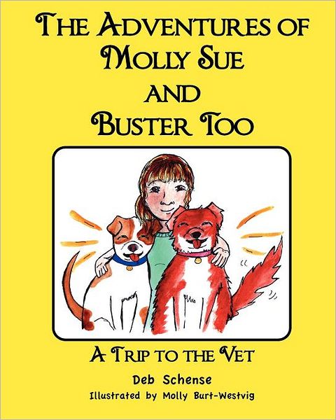 Cover for Molly Burt-westvig · The Adventures of Molly Sue and Buster Too: a Trip to the Vet (Paperback Book) [Lrg edition] (2011)