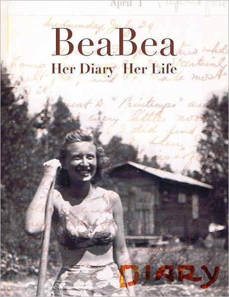 Cover for Kaima Bazar · Beabea: Her Diary  Her Life: Beatrice Millman Bazar: Her Diary from the Summer of 1931 and Highlights from the Rest of Her Life. (Paperback Book) (2011)