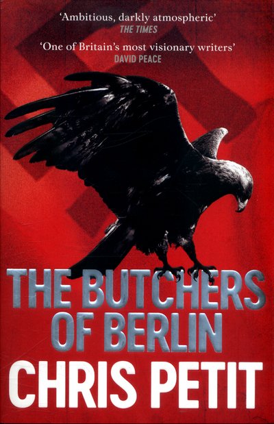 Cover for Chris Petit · The Butchers of Berlin (Paperback Book) (2017)