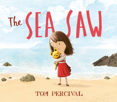 The Sea Saw - Tom Percival - Kirjat - Simon & Schuster Ltd - 9781471172434 - torstai 10. tammikuuta 2019