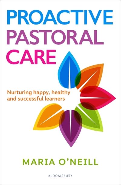 Cover for Maria O'Neill · Proactive Pastoral Care: Nurturing happy, healthy and successful learners (Paperback Book) (2021)