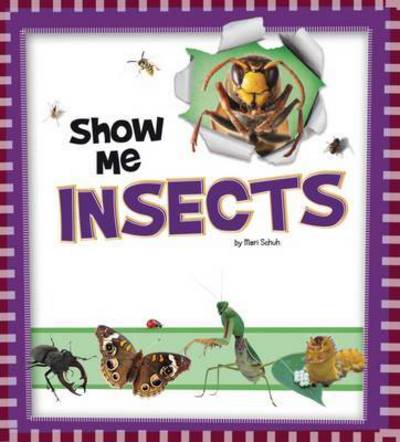 Cover for Mari Schuh · Show Me Insects - Show Me! (Hardcover Book) (2017)