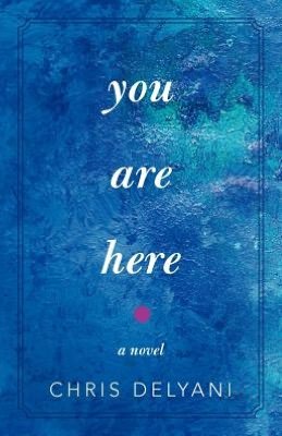 Cover for Chris Delyani · You Are Here (Pocketbok) (2012)