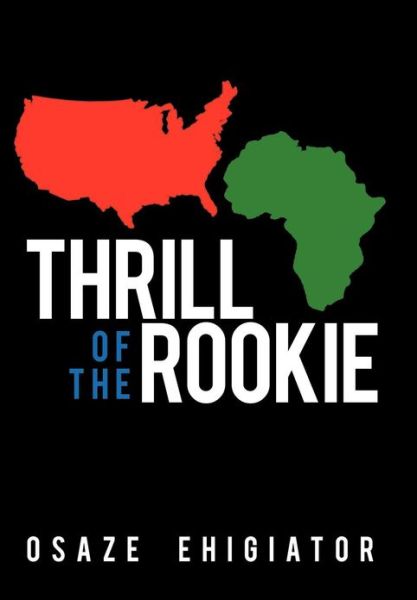 Cover for Osaze Ehigiator · Thrill of the Rookie (Hardcover Book) (2012)