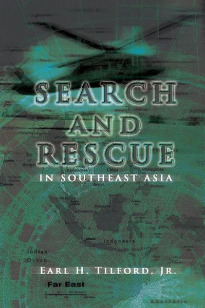 Cover for Tilford, Earl H, Jr · Search and Rescue in Southeast Asia: Usaf in Southeast Asia (Paperback Book) (2012)