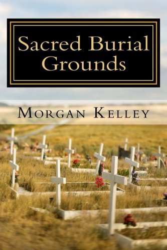 Cover for Morgan Kelley · Sacred Burial Grounds: an Fbi Thriller (Volume 2) (Pocketbok) (2012)