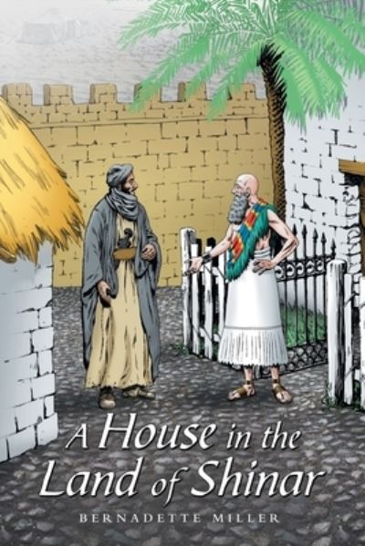 Cover for Bernadette Miller · A House in the Land of Shinar (Paperback Book) (2020)