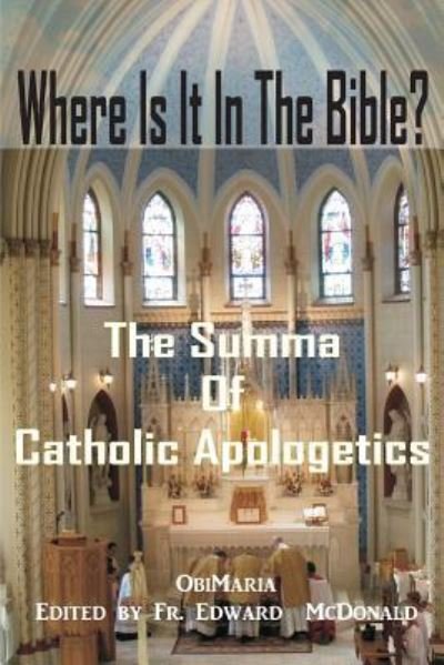 Cover for Obimaria · Where is It in the Bible?: the Summa of Catholic Apologetics (Paperback Bog) (2012)