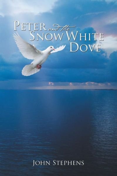 Cover for John Stephens · Peter and the Snow White Dove (Paperback Bog) (2013)