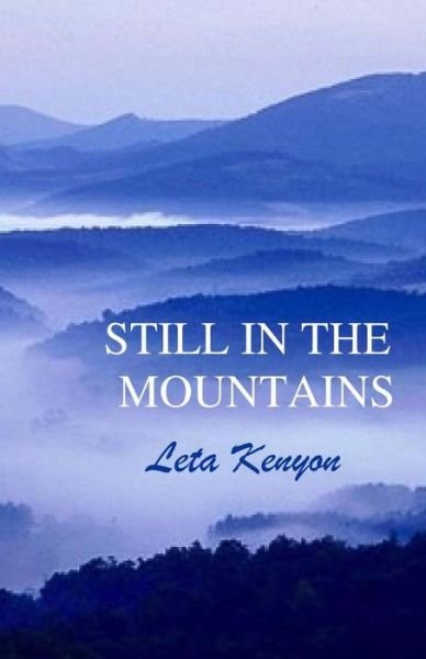 Cover for Leta Kenyon · Still in the Mountains (Taschenbuch) (2013)