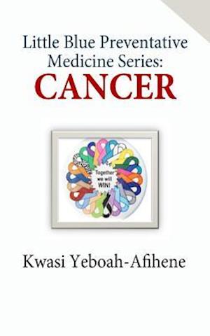 Cover for Kwasi Yeboah-afihene · Little Blue Preventive Medicine Series: Cancer (Paperback Book) (2013)