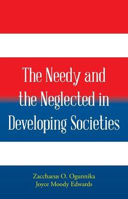 Cover for Zacchaeus Ogunnika · The Needy and the Neglected in Developing Societies. (Paperback Book) (2016)