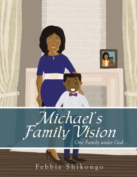 Cover for Febbie Shikongo · Michael's Family Vision: One Family Under God (Pocketbok) (2013)