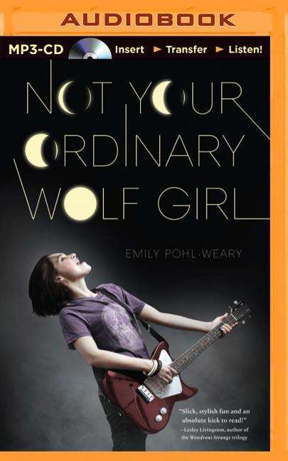 Cover for Emily Pohl-weary · Not Your Ordinary Wolf Girl (Płyta CD z plikami MP3) (2014)