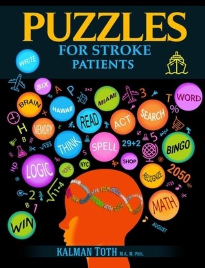 Puzzles for Stroke Patients - Kalman Toth M a M Phil - Kirjat - Createspace - 9781492834434 - perjantai 27. syyskuuta 2013