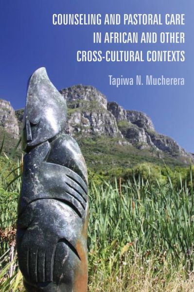 Cover for Tapiwa N Mucherera · Counseling and Pastoral Care in African and Other Cross-Cultural Contexts (Paperback Book) (2017)