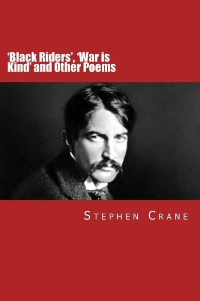Cover for Stephen Crane · 'black Riders', 'war is Kind' and Other Poems (Paperback Book) (2014)