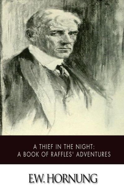 Cover for E W Hornung · A Thief in the Night: a Book of Raffles' Adventures (Pocketbok) (2014)