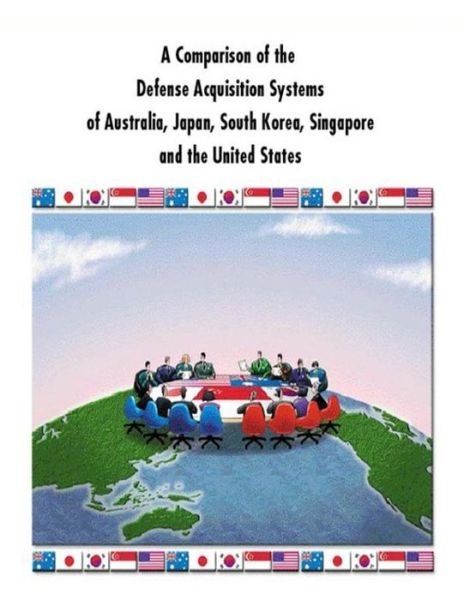 Cover for Defense System Management College · A Comparison of the Defense Acquisition Systems of Australia, Japan, South Korea, Singapore and the United States (Paperback Bog) (2014)