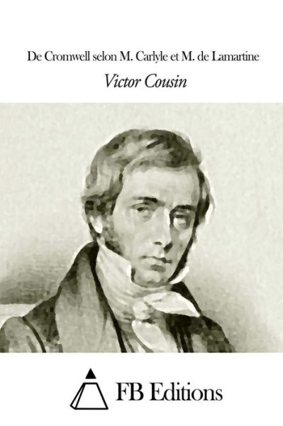 Cover for Victor Cousin · De Cromwell Selon M. Carlyle et M. De Lamartine (Paperback Book) (2015)