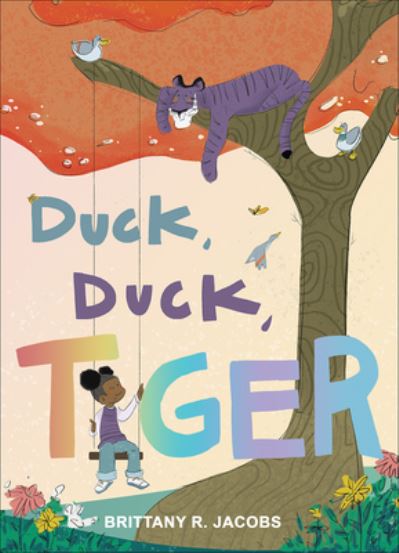 Cover for Brittany R. Jacobs · Duck, Duck, Tiger (Hardcover Book) (2023)