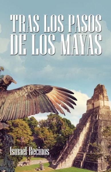 Cover for Ismael Recinos · Tras Los Pasos de Los Mayas (Buch) (2020)