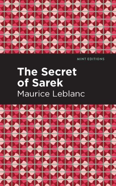 Cover for Maurice Leblanc · The Secret of the Sarek - Mint Editions (Paperback Book) (2021)