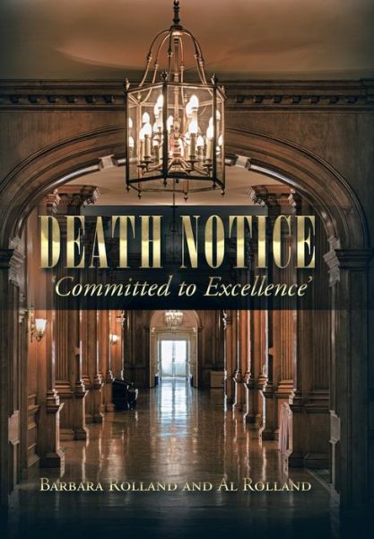 Cover for Barbara Rolland · Death Notice - 'Committed to Excellence' (Hardcover Book) (2015)