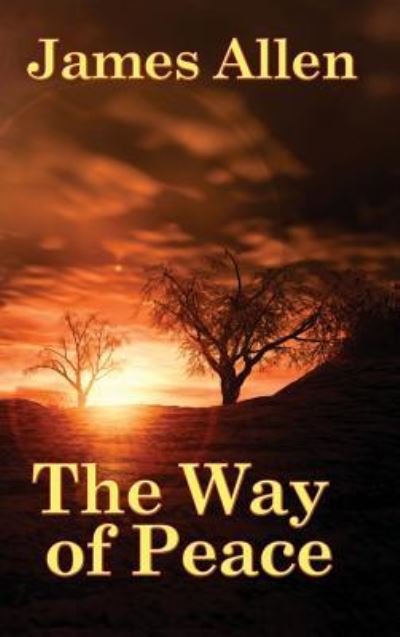 Cover for James Allen · The Way of Peace (Gebundenes Buch) (2018)