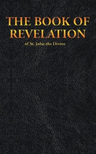 THE BOOK OF REVELATION of St. John the Divine - King James - Books - Sublime Books - 9781515441434 - January 2, 2020