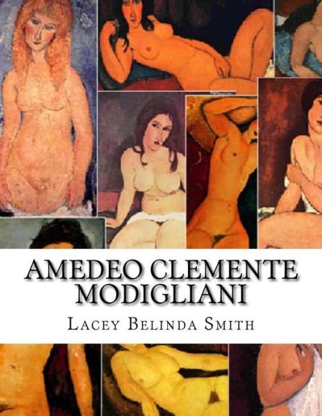 Cover for Lacey Belinda Smith · Amedeo Clemente Modigliani (Paperback Bog) (2015)