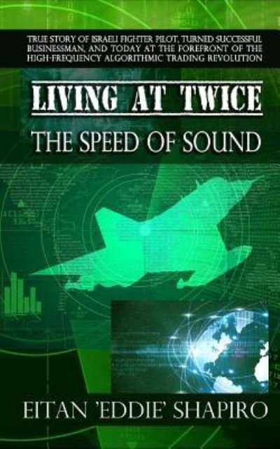 Cover for Eitan 'Eddie' Shapiro · Living At Twice the Speed of Sound (Pocketbok) (2015)