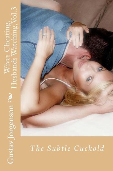 Cover for Gustav Jorgenson · Wives Cheating, Husbands Watching, Vol.3 (Paperback Bog) (2014)