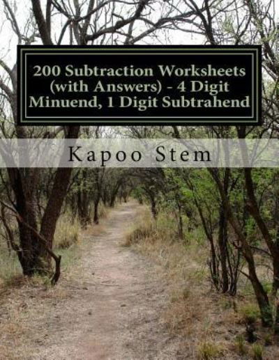 Cover for Kapoo Stem · 200 Subtraction Worksheets (with Answers) - 4 Digit Minuend, 1 Digit Subtrahend (Paperback Book) (2015)