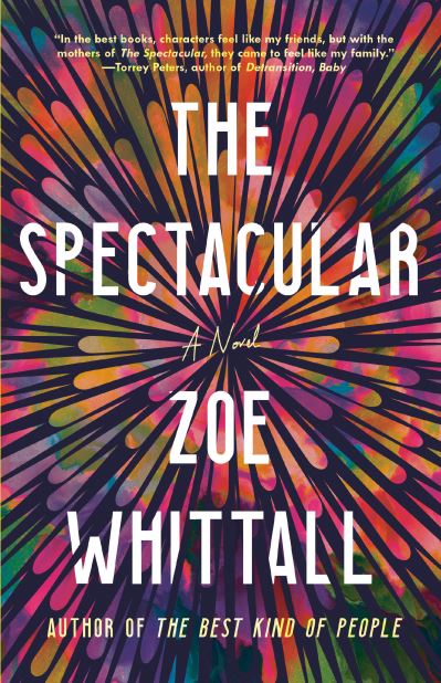 Cover for Zoe Whittall · Spectacular (Book) (2022)