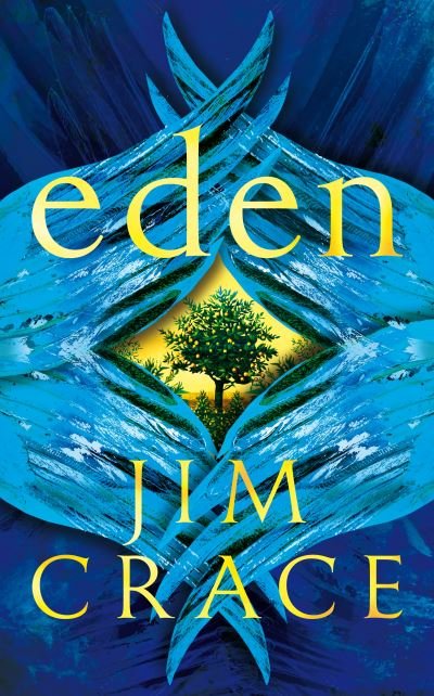 Cover for Jim Crace · Eden (Hardcover Book) (2022)
