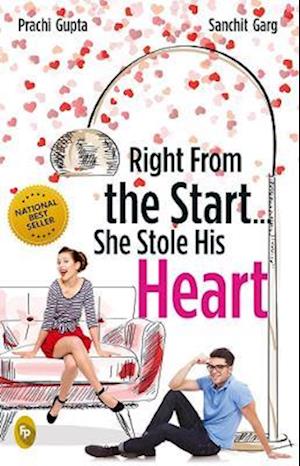 Cover for Prachi Gupta · Right from the Start ... She Stole His Heart (Book) (2018)