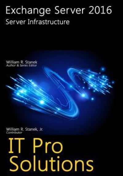Exchange Server 2016 - William Stanek - Livros - Createspace Independent Publishing Platf - 9781530457434 - 9 de março de 2016